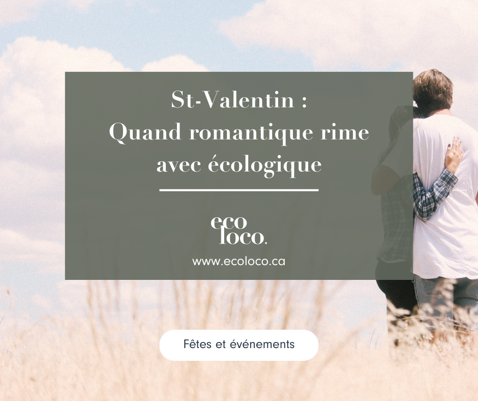 St-Valentin : Quand romantique rime avec écologique